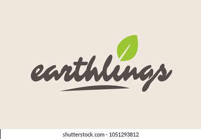 earthlings word or text with green leaf. Handwritten lettering suitable for label, logo, badge, sticker or icon