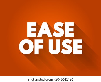 Ease of Use - basic concept that describes how easily users can use a product, text concept background