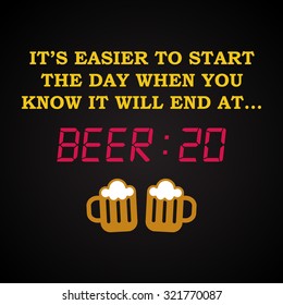 It's easier to start the day - Beer 20 - funny inscription template
