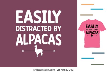 Easily distracted by alpacas t shirt design