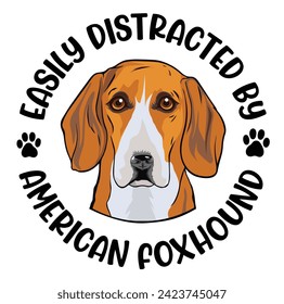 Easily Distracted By American Foxhound Dog Typography T-shirt Design Vector 