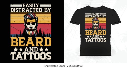 Easily Distracted By Beard And Tattoos Funny Retro Vintage Beard T-shirt Design