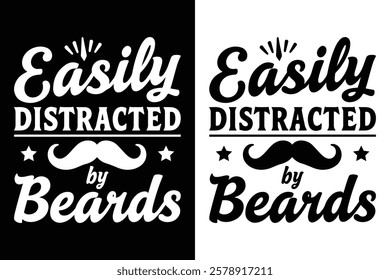 Easily Distracted By Beards t-shirt Design Vector Illustration.