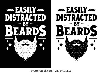 Easily Distracted By Beards t-shirt Design Vector Illustration.