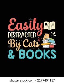 Easily Distracted By Cats And Books t-shirt design