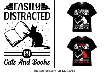 Easily Distracted By Cats And Books T-shirt design, cat typography t-shirt design, Cat day t shirt design