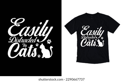Easily distracted by cats typography t-shirt design, Cat t-shirt design, Pet t-shirt design svg
