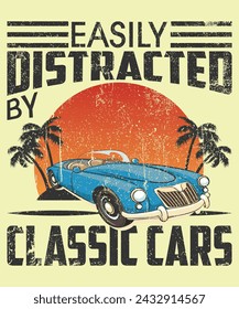 Easily Distracted By Classic Cars T-Shirt Design