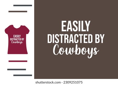 Easily distracted by cowboys t shirt design