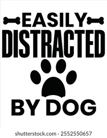 Easily Distracted by dog T-shirt, Vector File