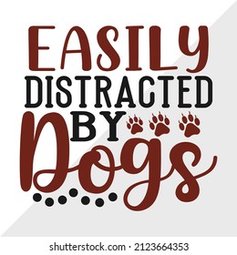 Easily Distracted By Dogs printable vector illustration