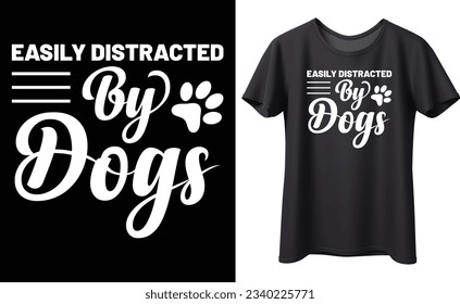 Easily distracted by dogs typography vector t-shirt design. Perfect for print items and bags, poster, sticker, template, banner. Handwritten vector illustration. Isolated on black background.