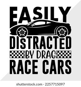Easily Distracted By Drag Race Cars SVG Printable Vector Illustration svg