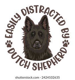 Easily Distracted By Dutch Shepherd Dog Typography T-shirt Design Vector 