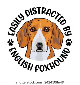 Easily Distracted By English Foxhound Dog Typography T-shirt Design Vector 
