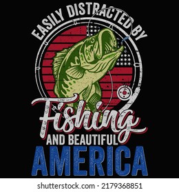 Easily distracted by fishing and beautiful America Fishing t shirt and mug design vector illustration