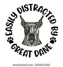 Easily Distracted By Great Dane Dog Typography T-shirt Design Vector 