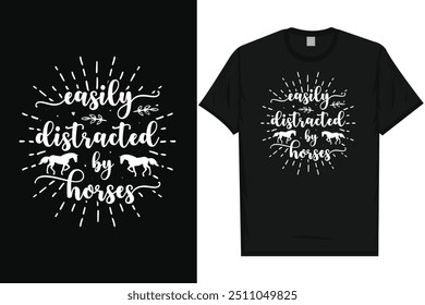 Easily distracted by horses horse riding horse lovers best horses typography graphics tshirt design