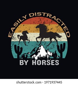 easily distracted by horses a text-based t-shirt design