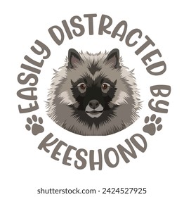 Easily Distracted By Keeshond Dog Typography T-shirt Design Vector 