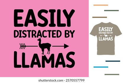 Easily distracted by llamas t shirt design