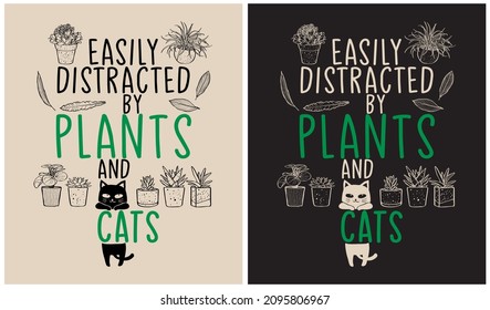 Fácilmente Distracción por Plantas y Gatos - Amante de planta - Amante de gato - Amante de jardinería, ilustración vectorial