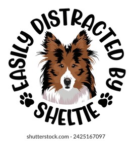 Easily Distracted By Sheltie Dog Typography T-shirt Design Vector 
