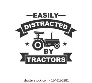 Easily Distracted By Tractors Vector