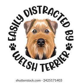 Easily Distracted By Welsh Terrier Dog Typography T-shirt Design Vector 