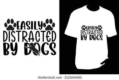 Easily distracted. SVG designs bundle. dog t shirt design for t shirt, Mug or bag or pod