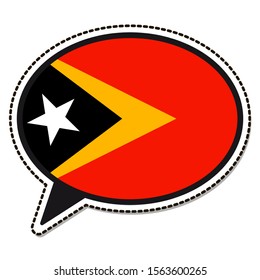 East Timor flag speech bubble sticker on white background. Vintage vector badge. Template design element. Travel sign. Symbol of Independence Day, souvenir sport game, button language, icon.