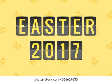 EASTER 2017, vector scoreboard, departure board for seasonal promotions, black and yellow flip sign isolated on yellow background with easter eggs pattern