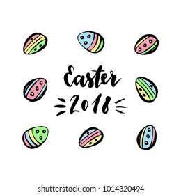 Easter 2018..Card with hand drawn lettering and eggs.Vector illustration.