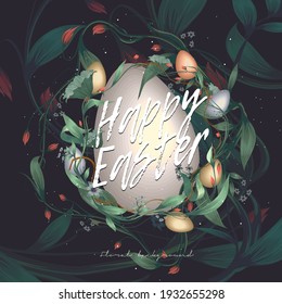 Easter abstract illustrations. Happy Easter lettering in flowers, leaves and eggs, on a dark background. Postcard with text, branches, foliage and flowers on dark background. 