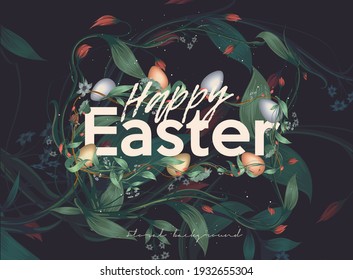 Easter abstract illustrations. Happy Easter lettering in flowers, leaves and eggs, on a dark background. Postcard with text, branches, foliage and flowers on dark background. 