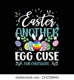 Easter Another Egg-Cuse, Easter T Shirt Vector ,T Shirt Design Vector