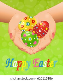 Easter background with hands and Easter eggs. Vector illustration.
