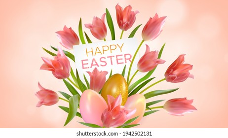 Easter background with realistic pink tulips and Easter eggs. Composition of flowers and leaves tulips with paper card with inscription Happy Easter. Vector illustration