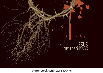 Easter banner with crown of thorns and roots on a black background with drops of blood. Religious vector illustration with the words Jesus died for our sins. Catholic and Christian symbol