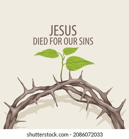 Easter banner with crown of thorns and a young twig on a light background. Catholic and Christian symbol. Vector religious illustration with the words Jesus died for our sins
