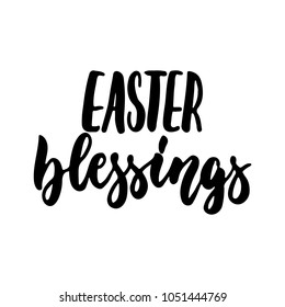 Easter blessing - hand drawn lettering calligraphy phrase isolated on the white background. Fun brush ink vector illustration for banners, greeting card, poster design, photo overlays