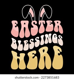 Easter blessings here, happy Easter vector, Easter day t-shirt, Easter typography t-shirt, egg hunt, t-shirt for bunny