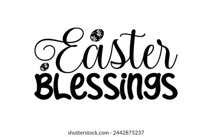 Easter blessings - Lettering design for greeting banners, Mouse Pads, Prints, Cards and Posters, Mugs, Notebooks, Floor Pillows and T-shirt prints design.
