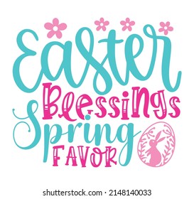 Easter Blessings Spring Favor T-shirt And SVG Design, vector File.