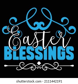 Easter Blessings T-Shirt Design, You Can Download The Vector Files.
