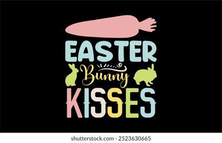 Pascua bunng besos-Christian diseño de la camiseta de Pascua, dibujado a mano de letras, mano escrito signo de Vector, Paquete, svg de Pascua retro, svg de Pascua divertido, Ilustración vectorial para imprimir, Festiva, cortar archivos Eas