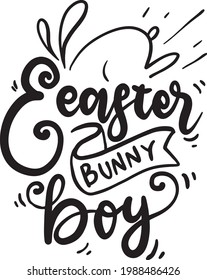 Easter Bunny Boy. Easter Lettering Quotes For Poster, Printable, T-shirt Design, Etc. Motivational Inspirational Quotes.