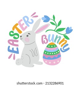 Easter Bunny - color illustration with lettering, flower, egg and a cute bunny. Vector graphic for the design of postcards congratulations posters, prints on t-shirts pillows mugs.