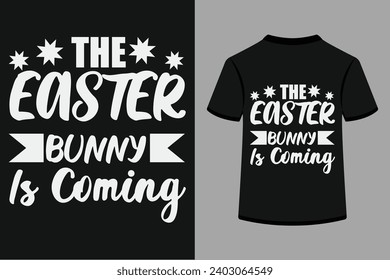 The Easter Bunny Is Coming T-shirt Design