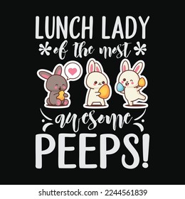 Easter bunny Eggs Lunch lady Of The Most Awesome Peeps svg